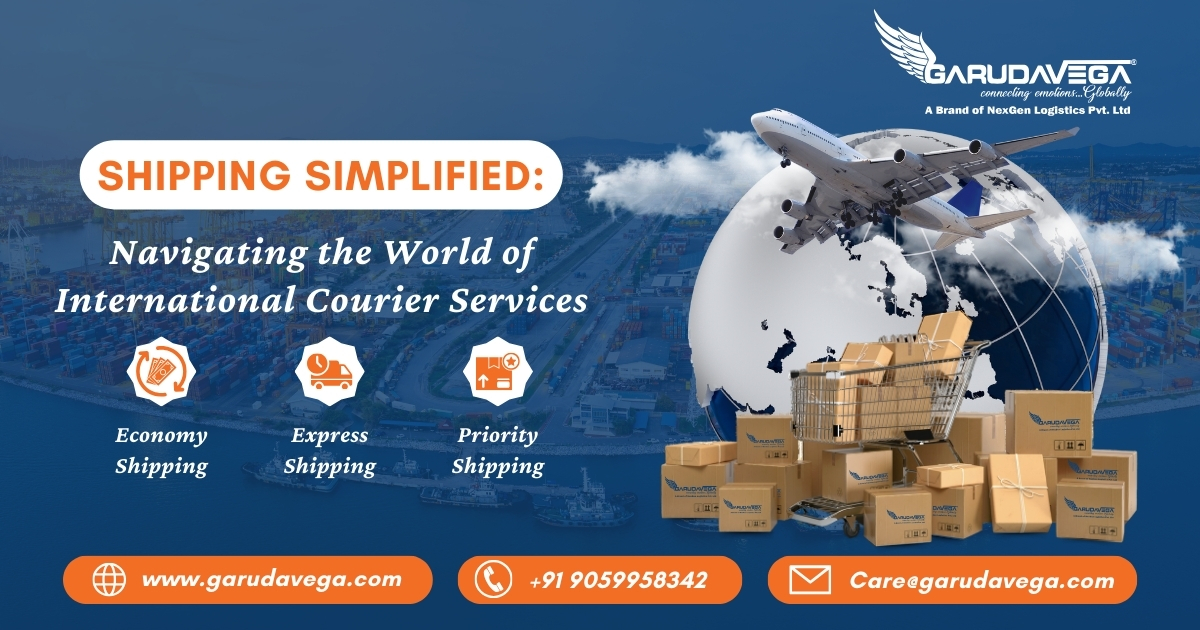 Shipping Simplified: Navigating the World of International Courier Services