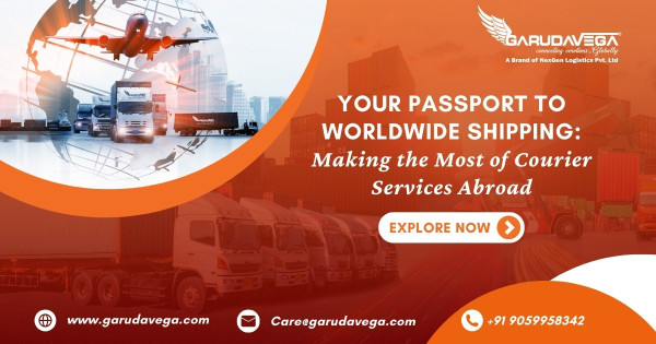 Your Passport to Worldwide Shipping: Making the Most of Courier Services Abroad